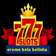 erome bela belinha